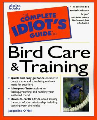 Complete Idiot's Guide to Bird Care & Training ... 0876053266 Book Cover