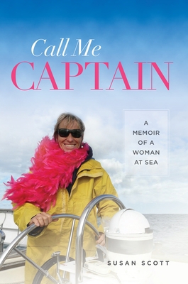 Call Me Captain: A Memoir of a Woman at Sea 0824839811 Book Cover