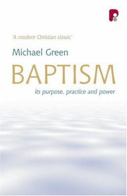 Baptism: Its Purpose, Practice and Power 1842274198 Book Cover