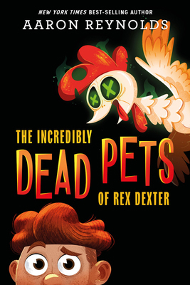 The Incredibly Dead Pets of Rex Dexter 1368051839 Book Cover