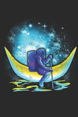 Astronaut Canoeing Through Cosmos Space Galaxy:... 1699560706 Book Cover