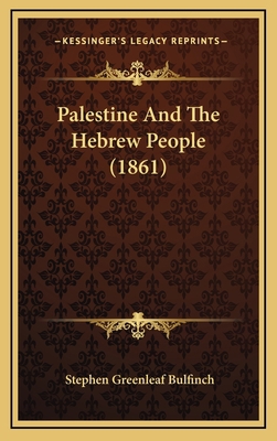 Palestine And The Hebrew People (1861) 1165701308 Book Cover