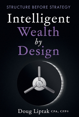 Intelligent Wealth by Design: Structure Before ... 1966372310 Book Cover