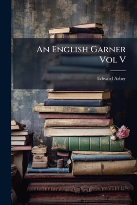 An English Garner Vol V 1149357991 Book Cover
