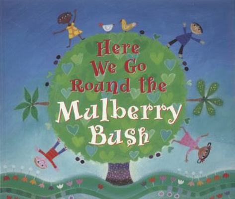 Here We Go Round the Mulberry Bush 1846861896 Book Cover