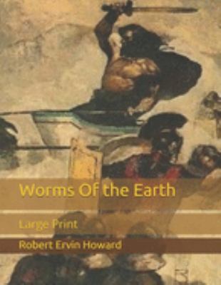 Worms Of the Earth: Large Print 168971980X Book Cover