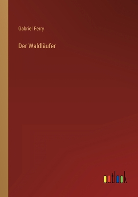 Der Waldläufer [German] 3368269887 Book Cover