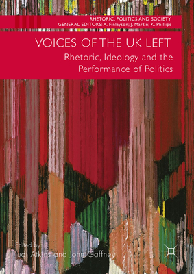 Voices of the UK Left: Rhetoric, Ideology and t... 3319519018 Book Cover