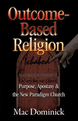 Outcome-Based Education : Purpose, Apostasy and the New Paradigm Church