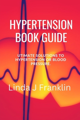 Hypertension Book Guide: Ultimate Solutions to ... B0BF381ZC3 Book Cover