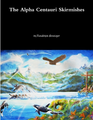 The Alpha Centauri Skirmishes 1365273326 Book Cover