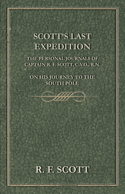 Scott's Last Expedition - The Personal Journals... 1444655051 Book Cover