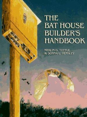 Bat House Builder's Handbook 0963824805 Book Cover