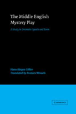 The Middle English Mystery Play: A Study in Dra... 0521023114 Book Cover