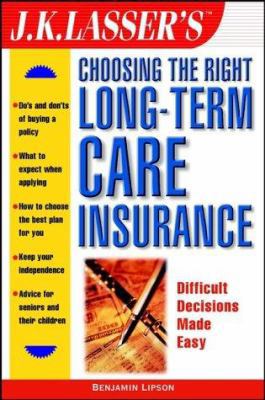 J.K. Lasser's Choosing the Right Long Term Care... 0471152056 Book Cover