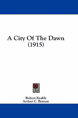 A City Of The Dawn (1915) 1436956315 Book Cover