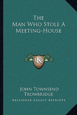 The Man Who Stole A Meeting-House 116370203X Book Cover