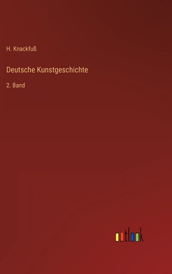 Deutsche Kunstgeschichte: 2. Band [German] 3368255290 Book Cover