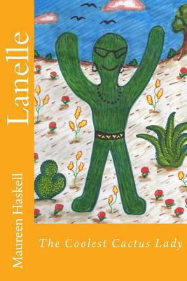 Lanelle the Coolest Cactus Lady 1496102878 Book Cover