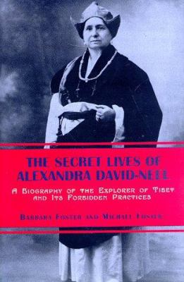 Secret Lives of Alexander David-Neel: The Life ... 0879517743 Book Cover