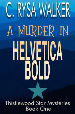 A Murder in Helvetica Bold: Thistlewood Star My... 1694396274 Book Cover