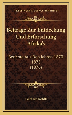 Beitrage Zur Entdeckung Und Erforschung Afrika'... [German] 1167860373 Book Cover