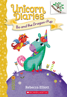 Bo and the Dragon-Pup: A Branches Book (Unicorn... 1338323385 Book Cover