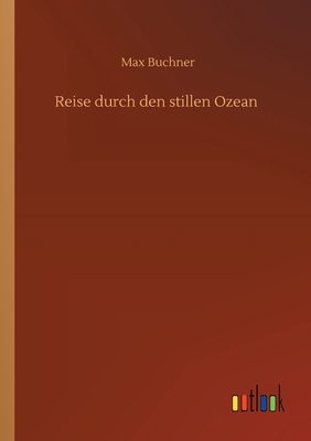 Reise durch den stillen Ozean [German] 3752344121 Book Cover