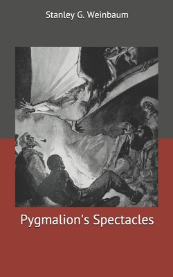 Pygmalion's Spectacles 1673989845 Book Cover