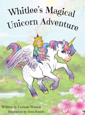 Whitlee's Magical Unicorn Adventure 1733612122 Book Cover