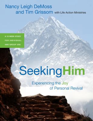 Seeking Him: Experiencing the Joy of Personal R... 0802413625 Book Cover