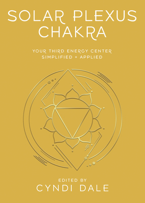 Solar Plexus Chakra: Your Third Energy Center S... 0738773328 Book Cover