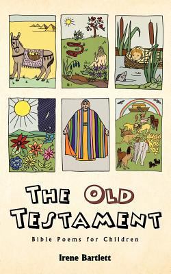 The Old Testament: Bible Poems for Children 184748204X Book Cover