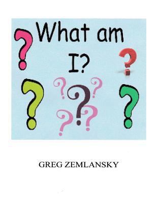 What Am I? 1979634610 Book Cover