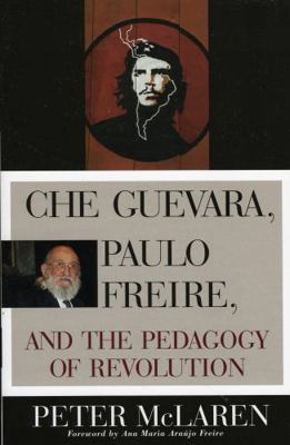 Che Guevara, Paulo Freire, and the Pedagogy of ... 0847695336 Book Cover