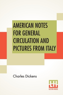 American Notes For General Circulation And Pict... 9389821150 Book Cover