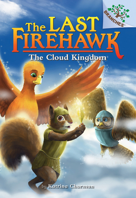 The Cloud Kingdom: A Branches Book (the Last Fi... 1338307185 Book Cover