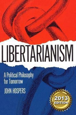 Libertarianism: A Political Philosophy for Tomo... 1491056371 Book Cover