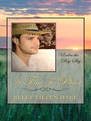 Under the Big Sky: A Time to Plant (Heartsong N... [Large Print] 1410421554 Book Cover