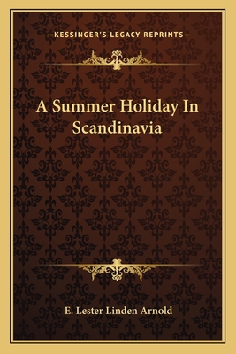 A Summer Holiday In Scandinavia 1163608386 Book Cover