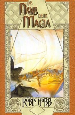 Las naves de la magia / Ship of Magic (Spanish ... [Spanish] 8498002133 Book Cover