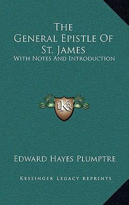 The General Epistle of St. James: With Notes an... 116356107X Book Cover