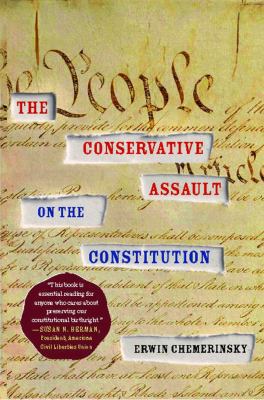 Conservative Assault on the Constitution 1416574670 Book Cover