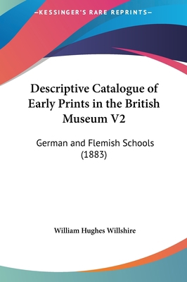 Descriptive Catalogue of Early Prints in the Br... 1161777873 Book Cover