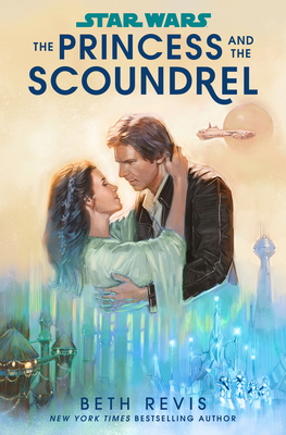 Star Wars: The Princess and the Scoundrel 0593498496 Book Cover