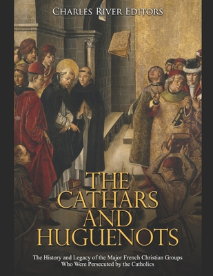 The Cathars and Huguenots: The History and Lega... B084Z3PBPY Book Cover