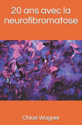 20 ans avec la neurofibromatose [French] B0863TM6X4 Book Cover