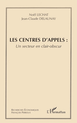 Les centres d'appels: un secteur clair-obscur [French] 2747547388 Book Cover