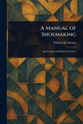 A Manual of Shoemaking 1023460661 Book Cover