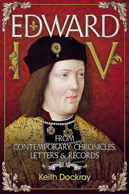 Edward IV: From Contemporary Chronicles, Letter... 1781554161 Book Cover